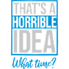 Thats a horrible Idea
