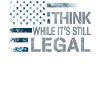 Think While Its Still Legal