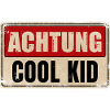 ACHTUNG COOL KID
