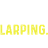 Eat Sleep Larping Repeat