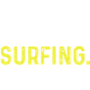 Eat Sleep Surfing Repeat