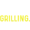 Eat Sleep Grilling Repeat