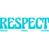 Respect - yourself, others, everyone