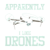 Apparemment, j’aime les drones