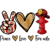 Peace Love Fire Wife Firefighter