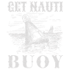 Get Nauti Buoy - Funny Nautical Pun