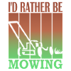 I'd rather be mowing