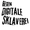 Against digital slavery