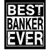 Banker Best Banker ever