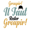 Groupir If Faut Rester Groupir