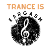 trance is eargasm, Trance