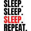 sleep, sleep, sleep, repeat
