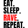 eat sleep rave repeat