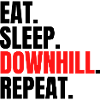 eat sleep downhill repeat