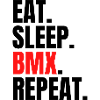 eat sleep bmx repeat