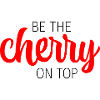 be the cherry on top
