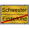 Schwester Einzelkind