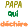 PAPA qui déchire