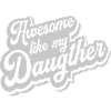 Awesome Like My Daughter