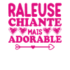 Raleuse Chiante Mais Adorable