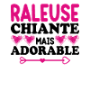 Raleuse Chiante Mais Adorable