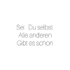 Sei du selbst