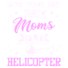 Moms fly helicopter