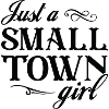 Just A Small Town Girl