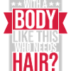 Who Needs Hair Saying