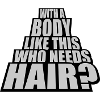 Who Needs Hair Saying