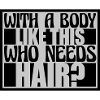 Who Needs Hair Saying