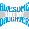 Awesome Like My Daughter