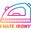 I hate Irony