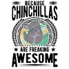 Because Chinchillas are freaking awesome