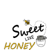SWEET LIKE HONEY