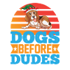 dogs before dudes
