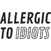Allergic to idiots