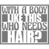 Who Needs Hair Saying