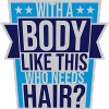 Who Needs Hair Saying