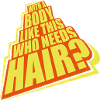 Who Needs Hair Saying
