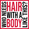 Who Needs Hair Saying