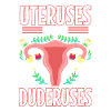 Uteruses Before Duderuses