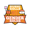 Sushi rolls not gender roles