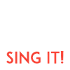 Sing it