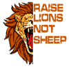 Raise, Lions, Not, Sheep,