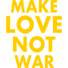 Make love not war