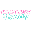 Objection Hearsay Neon