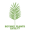 Botany Plants Lately 21