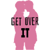 GET OVER IT