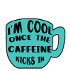 Koffein Kaffeetrinker Kaffeetasse Kaffee Statement